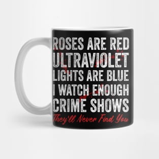 Funny True Crime Shows Theyll Never Find You Mug